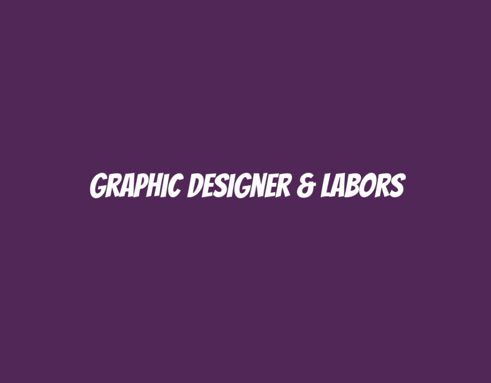 Graphic Designer & Labors