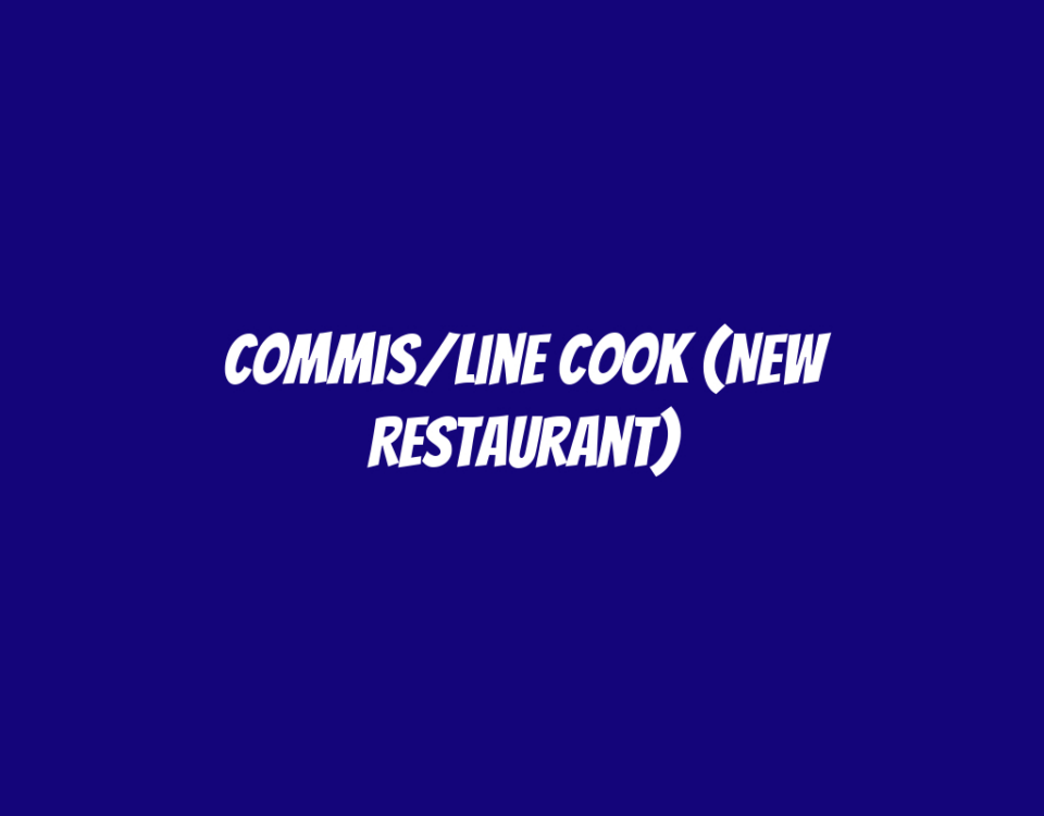 Commis/Line Cook (New Restaurant)