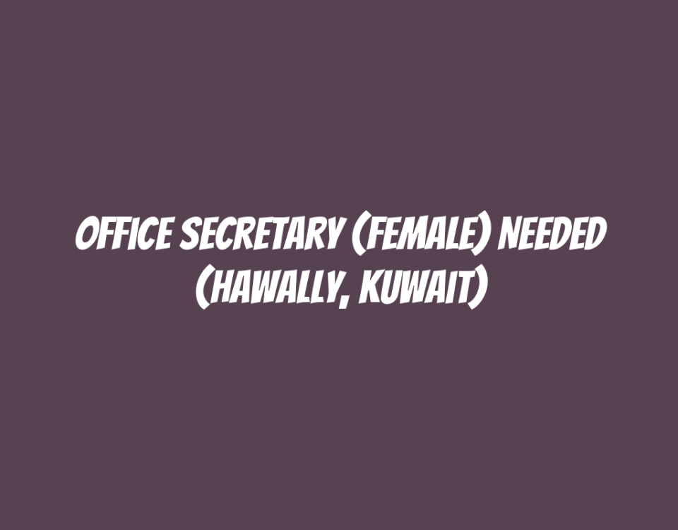 Office Secretary (Female) Needed (Hawally, Kuwait)