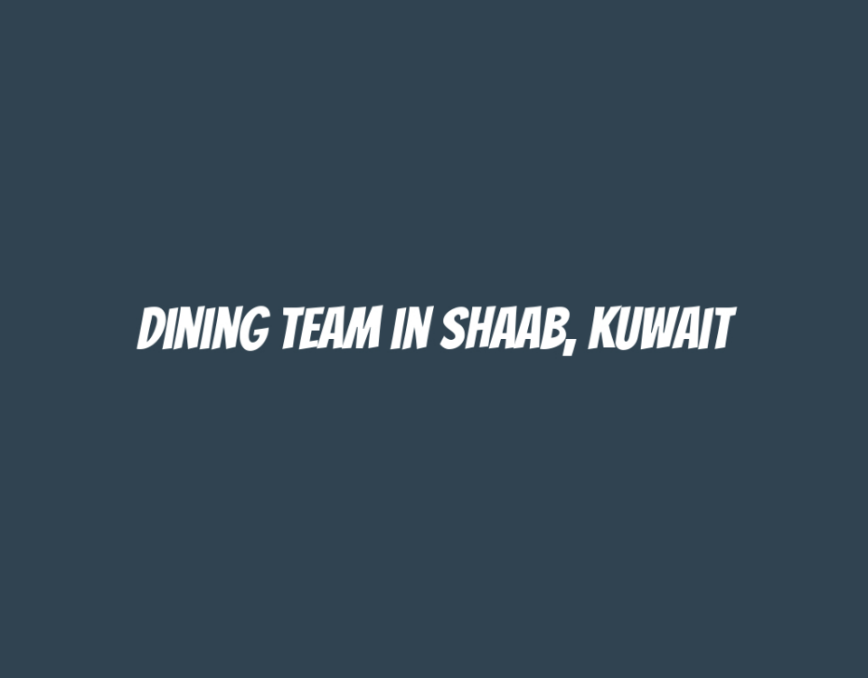 Dining Team in Shaab, Kuwait