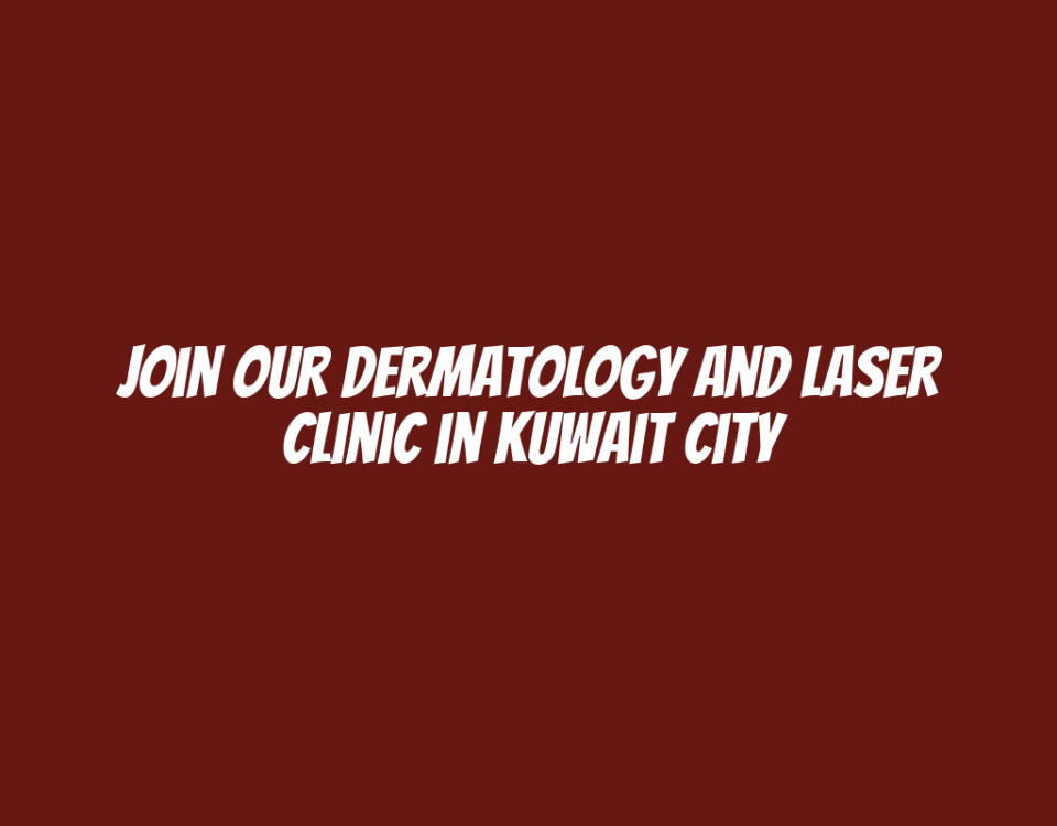 Join Our Dermatology and Laser Clinic in Kuwait City