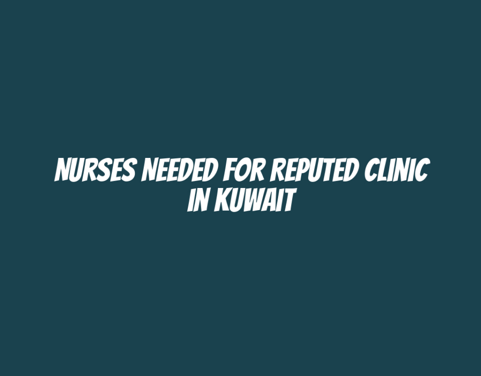 Nurses Needed for Reputed Clinic in Kuwait