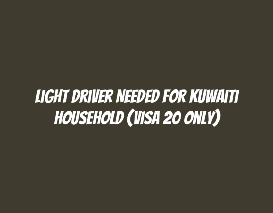 Light Driver Needed for Kuwaiti Household (Visa 20 Only)