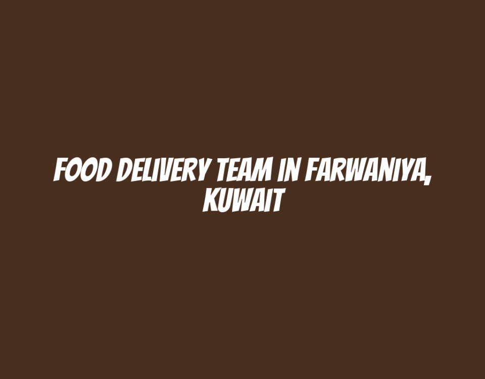 Food Delivery Team in Farwaniya, Kuwait