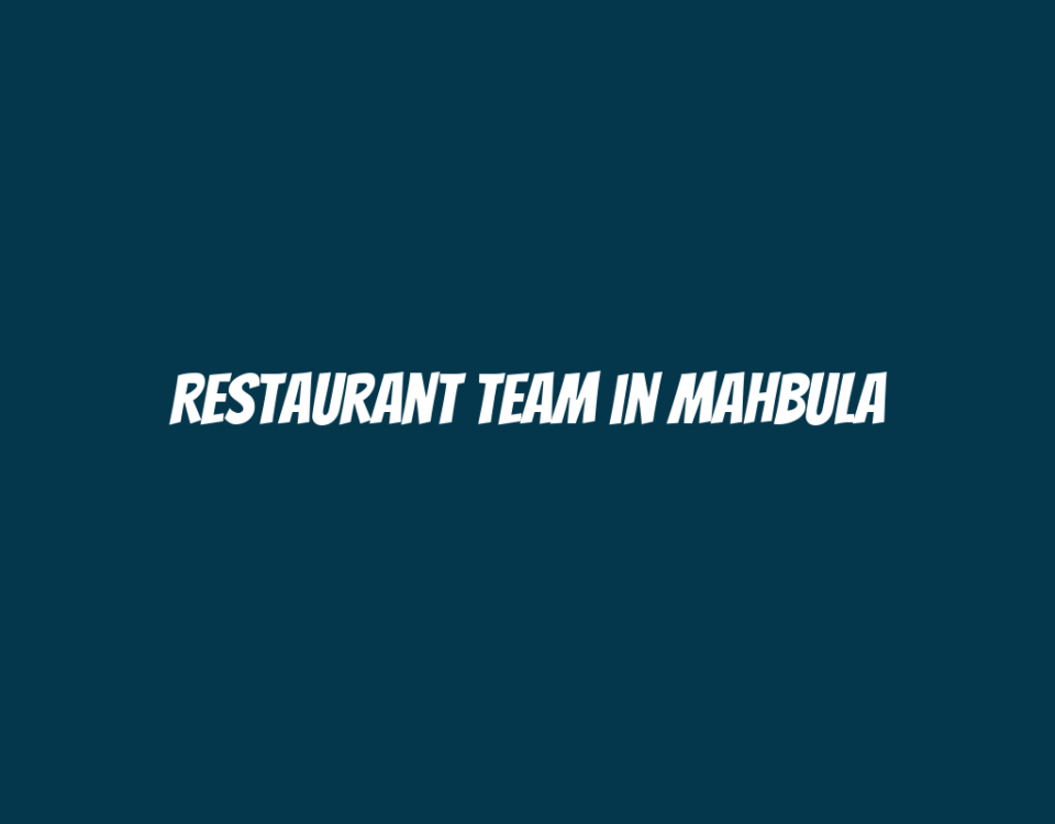 Restaurant Team in Mahbula