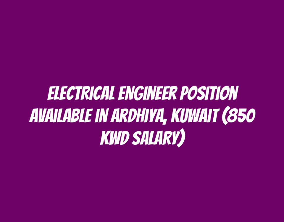 Electrical Engineer Position Available in Ardhiya, Kuwait (850 KWD Salary)