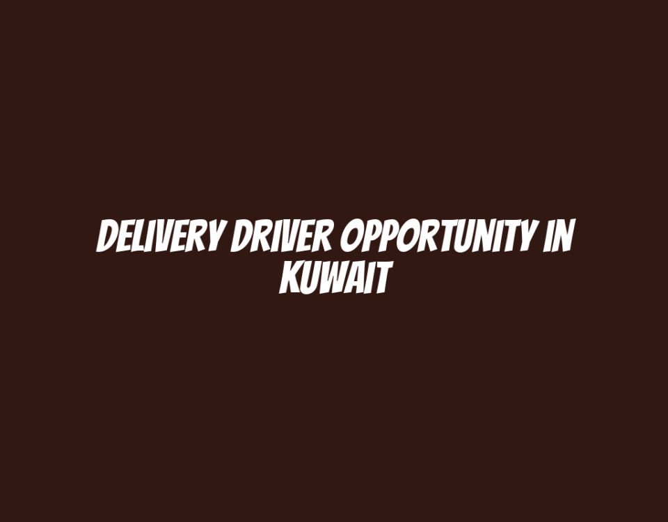 Delivery Driver Opportunity in Kuwait