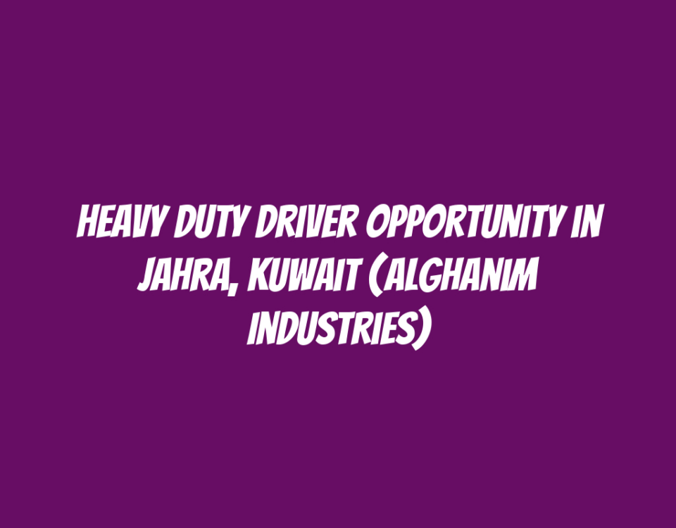 Heavy Duty Driver Opportunity in Jahra, Kuwait (Alghanim Industries)