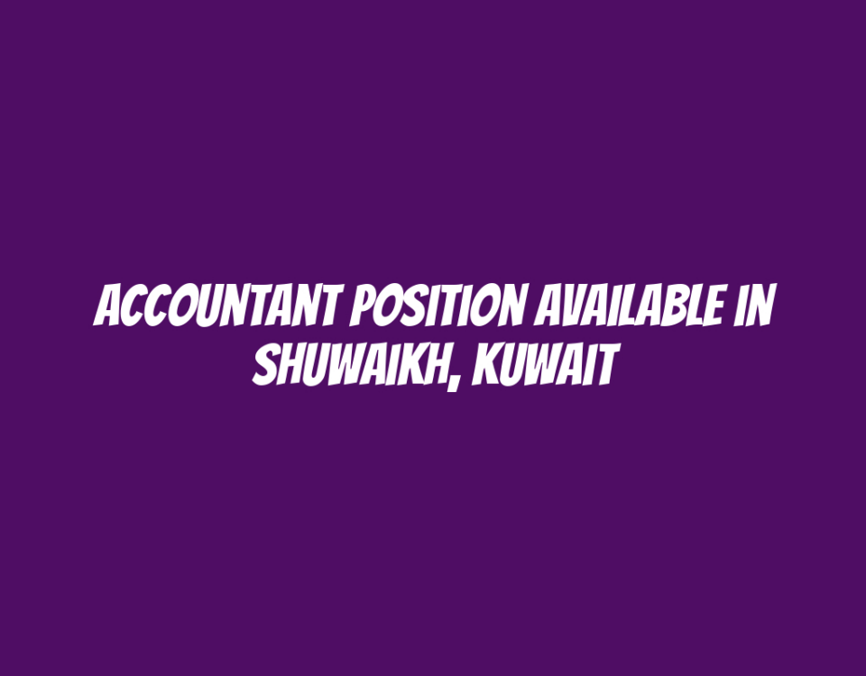 Accountant Position Available in Shuwaikh, Kuwait