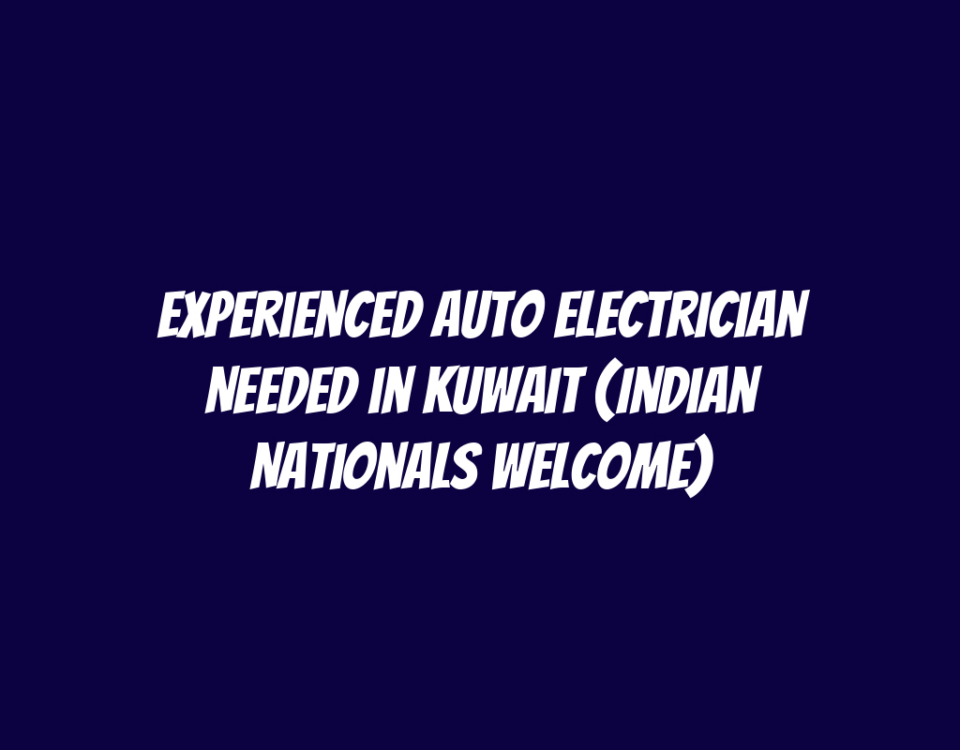 Experienced Auto Electrician Needed in Kuwait (Indian Nationals Welcome)