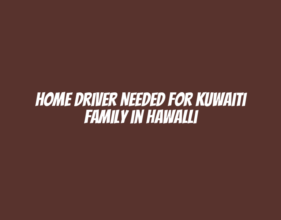 Home Driver Needed for Kuwaiti Family in Hawalli