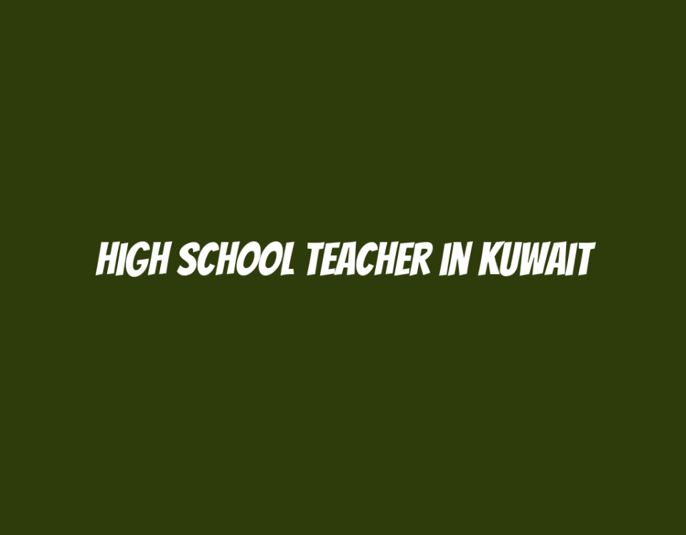 High School Teacher in Kuwait