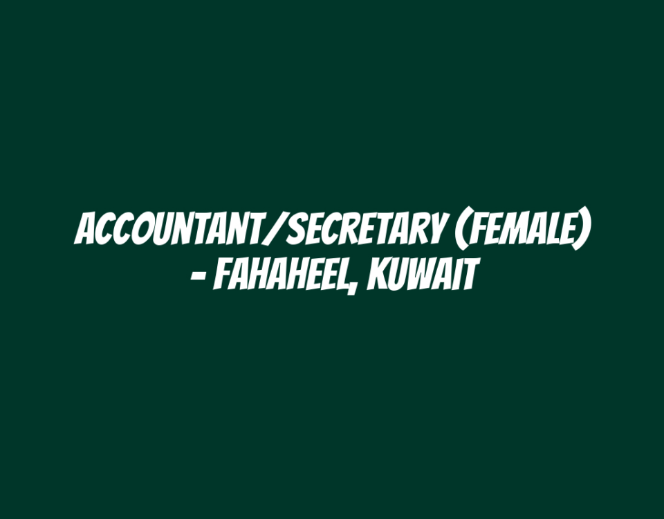 Accountant/Secretary (Female) - Fahaheel, Kuwait