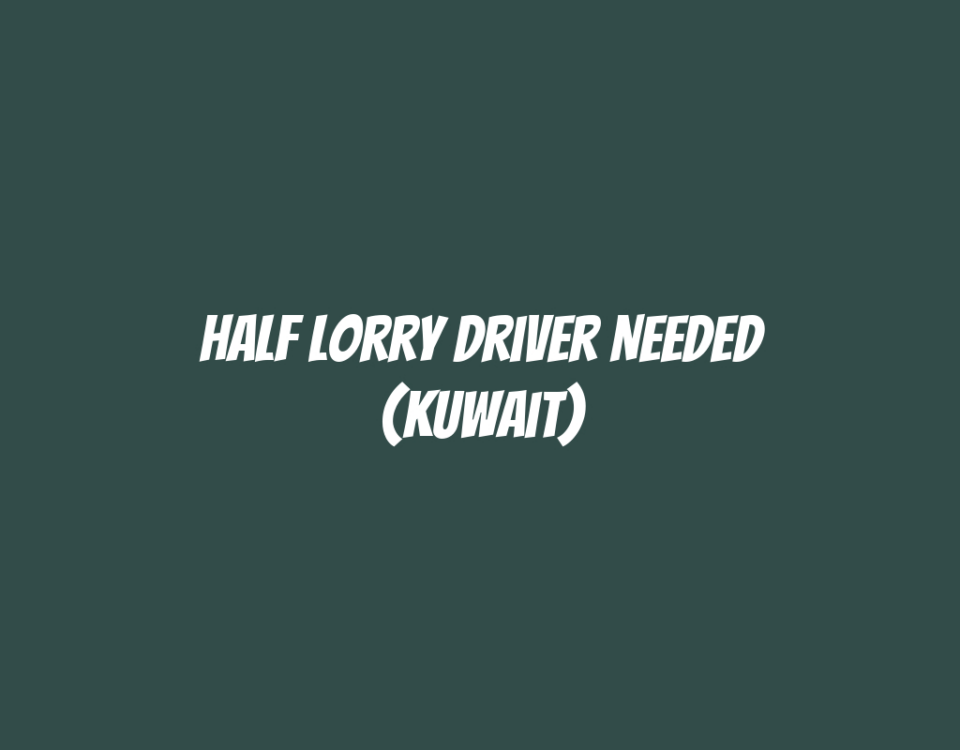 Half Lorry Driver Needed (Kuwait)