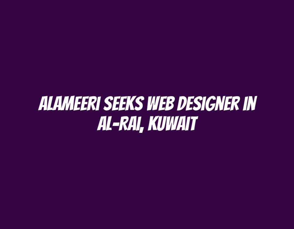 Alameeri Seeks Web Designer in Al-Rai, Kuwait