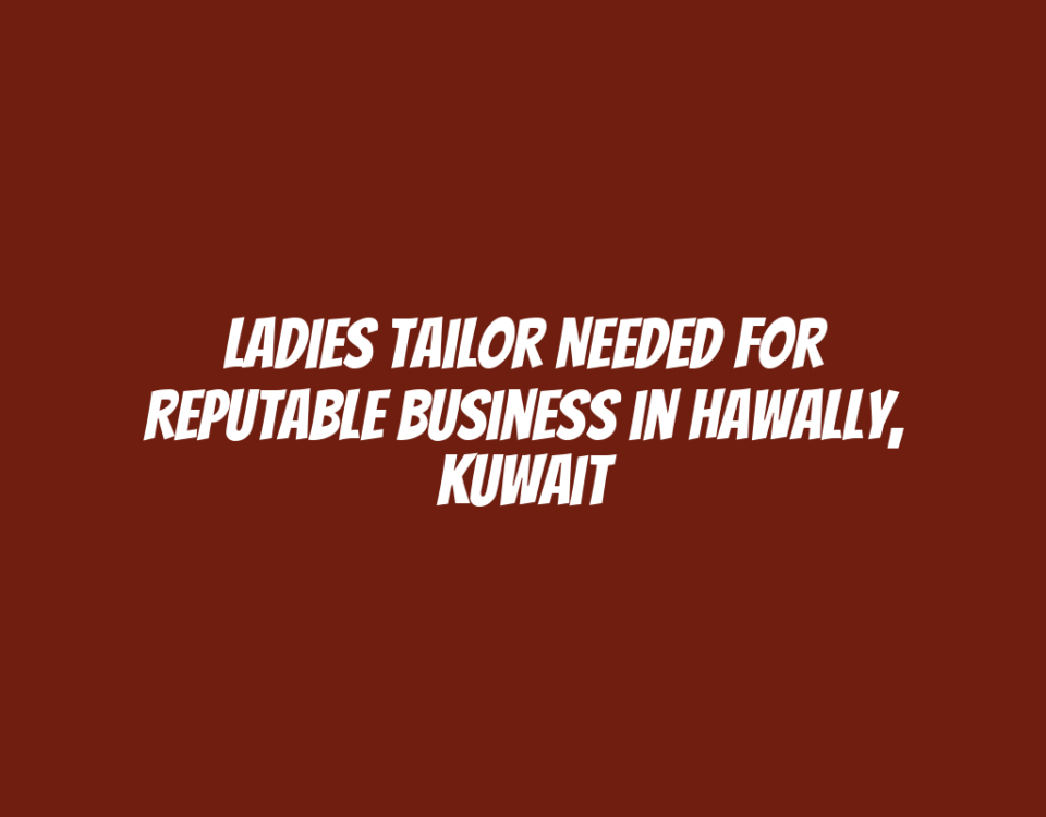 Ladies Tailor Needed for Reputable Business in Hawally, Kuwait