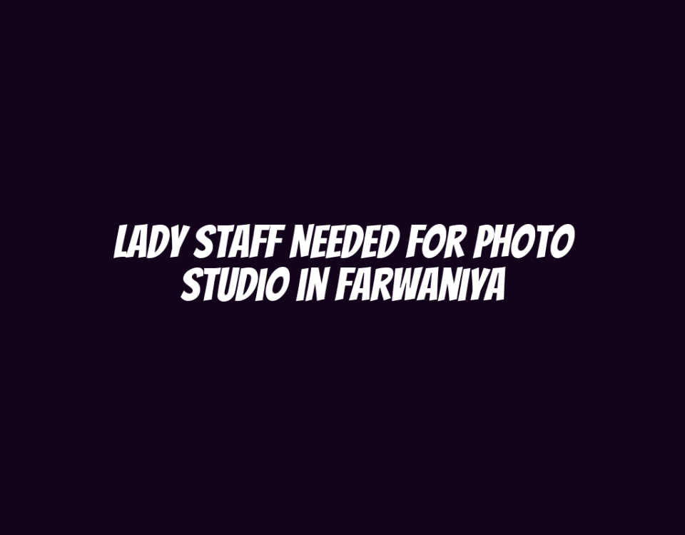 Lady Staff Needed for Photo Studio in Farwaniya