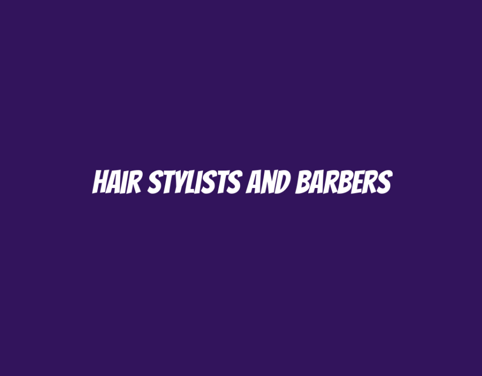 Hair Stylists and Barbers