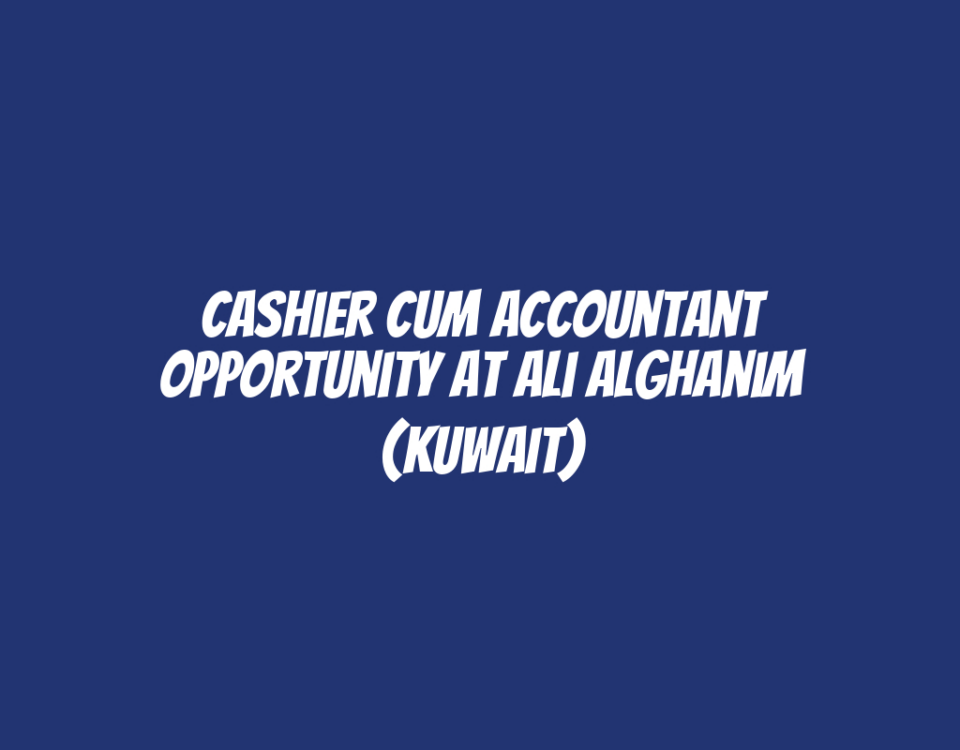 Cashier cum Accountant Opportunity at Ali Alghanim (Kuwait)