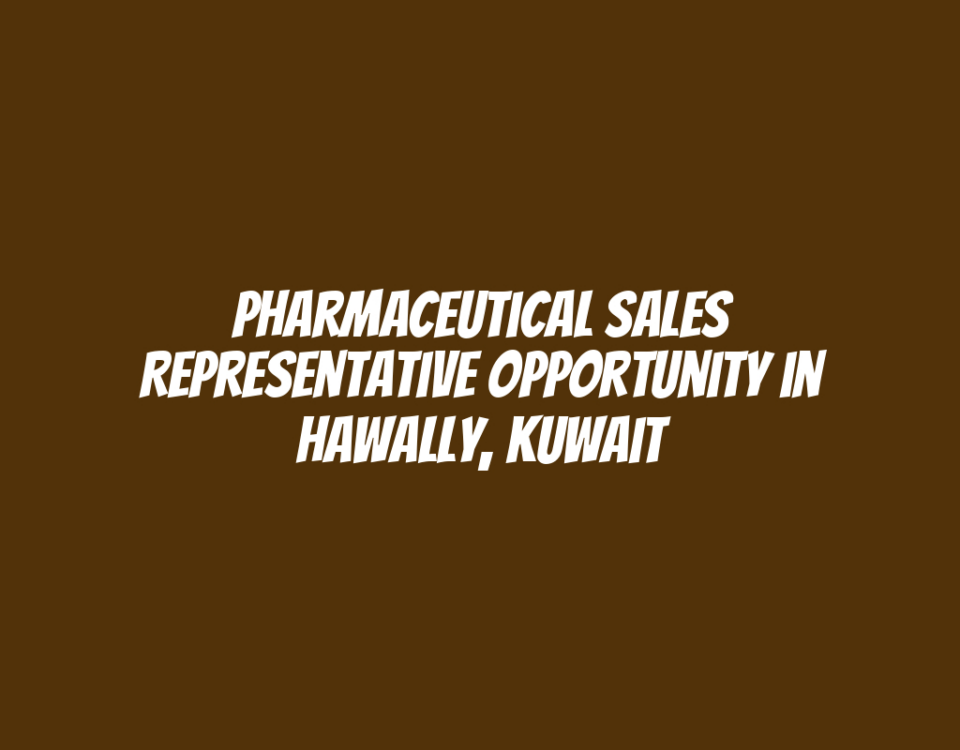 Pharmaceutical Sales Representative Opportunity in Hawally, Kuwait