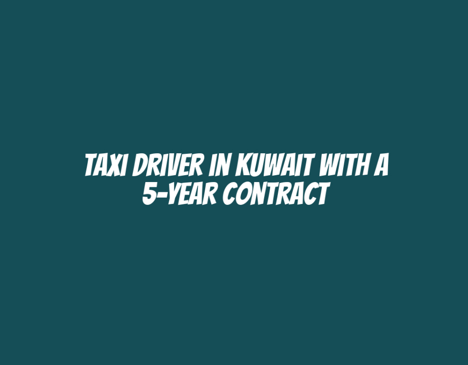 Taxi Driver in Kuwait with a 5-Year Contract