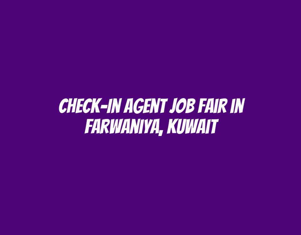 Check-In Agent Job Fair in Farwaniya, Kuwait