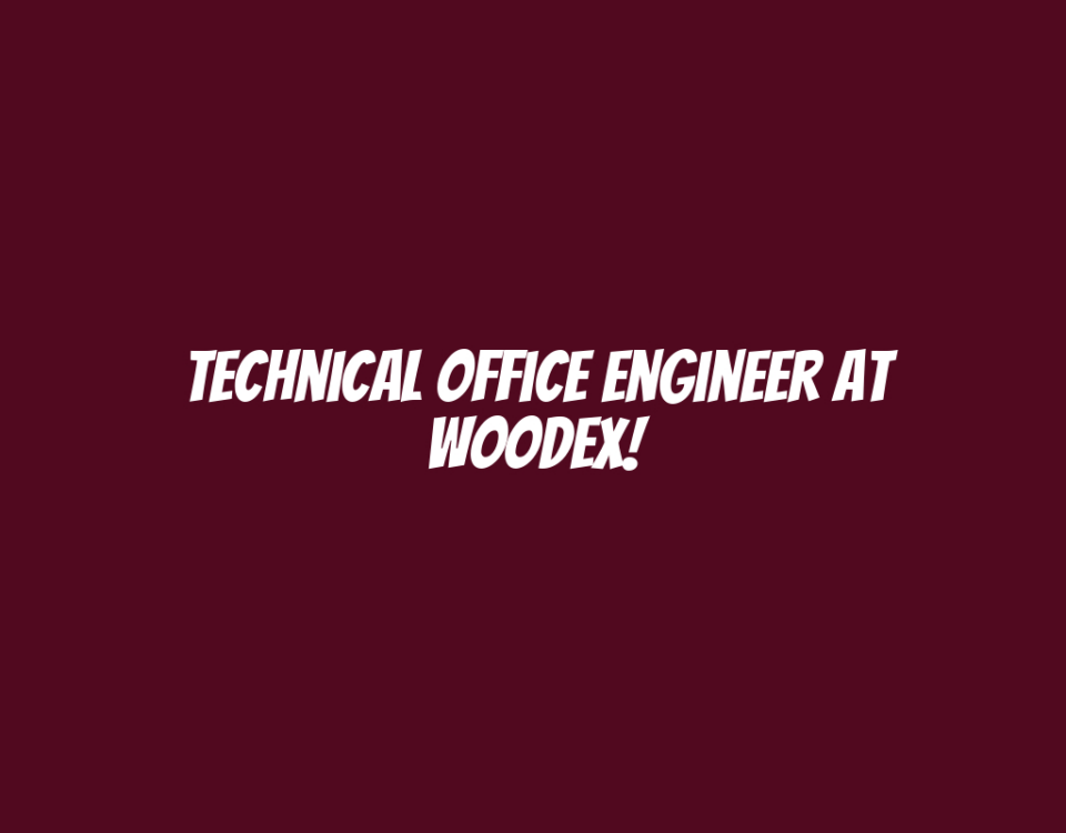 Technical Office Engineer at Woodex!