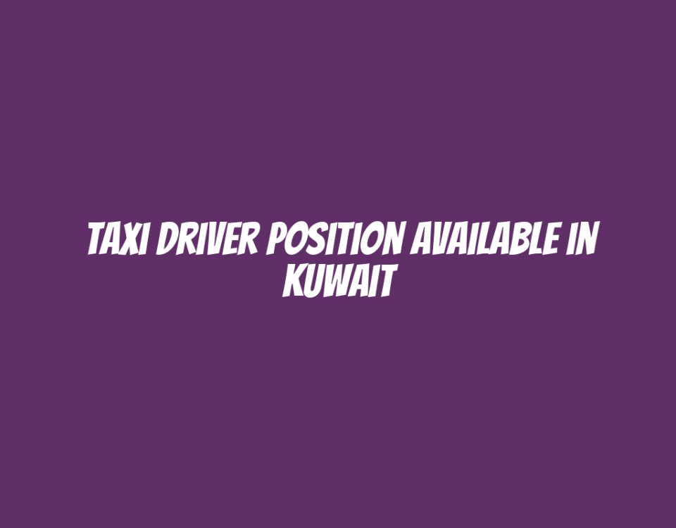 Taxi Driver Position Available in Kuwait