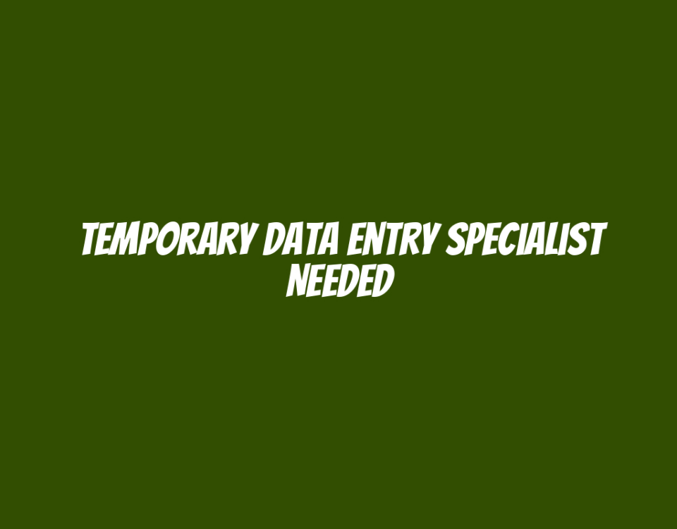 Temporary Data Entry Specialist Needed