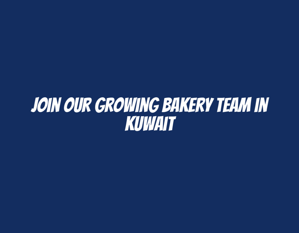 Join Our Growing Bakery Team in Kuwait