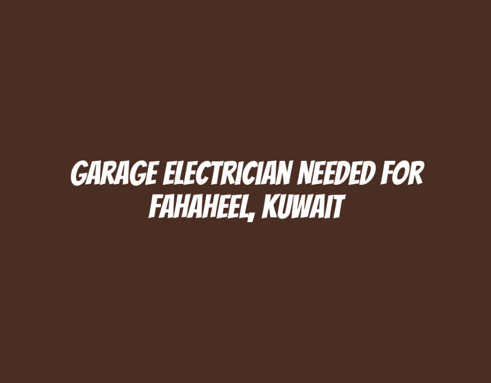 Garage Electrician Needed for Fahaheel, Kuwait