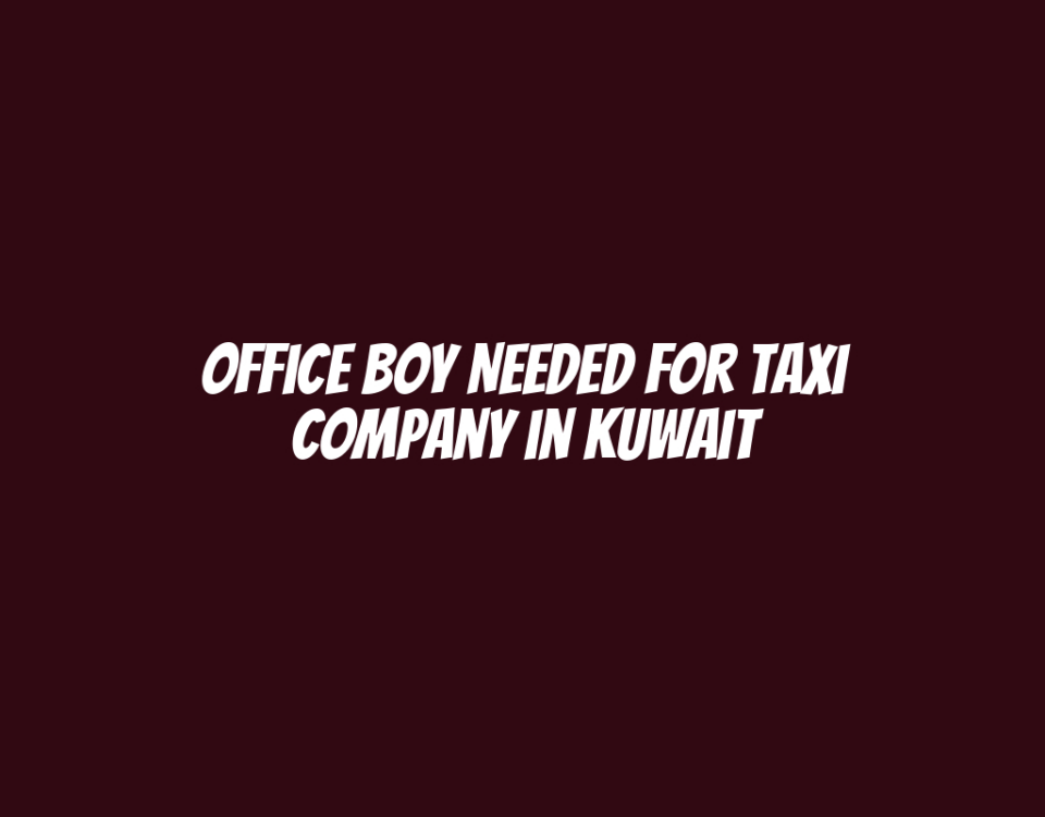 Office Boy Needed for Taxi Company in Kuwait