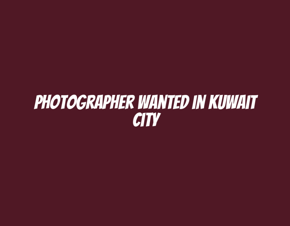 Photographer Wanted in Kuwait City