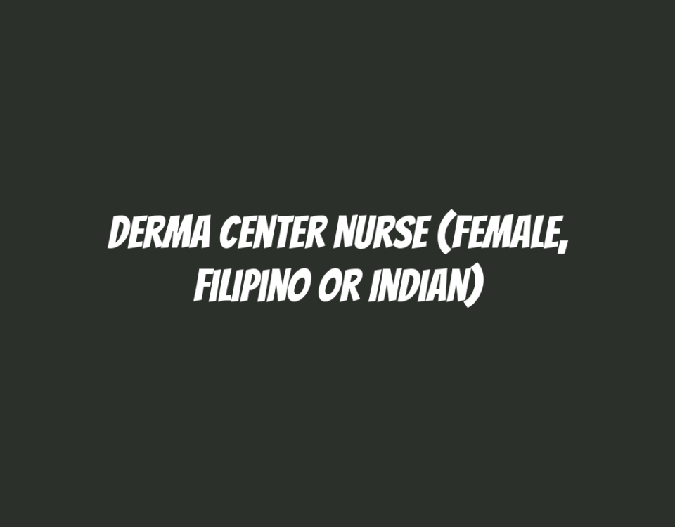 Derma Center Nurse (Female, Filipino or Indian)