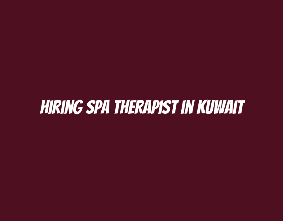 Hiring Spa Therapist in Kuwait