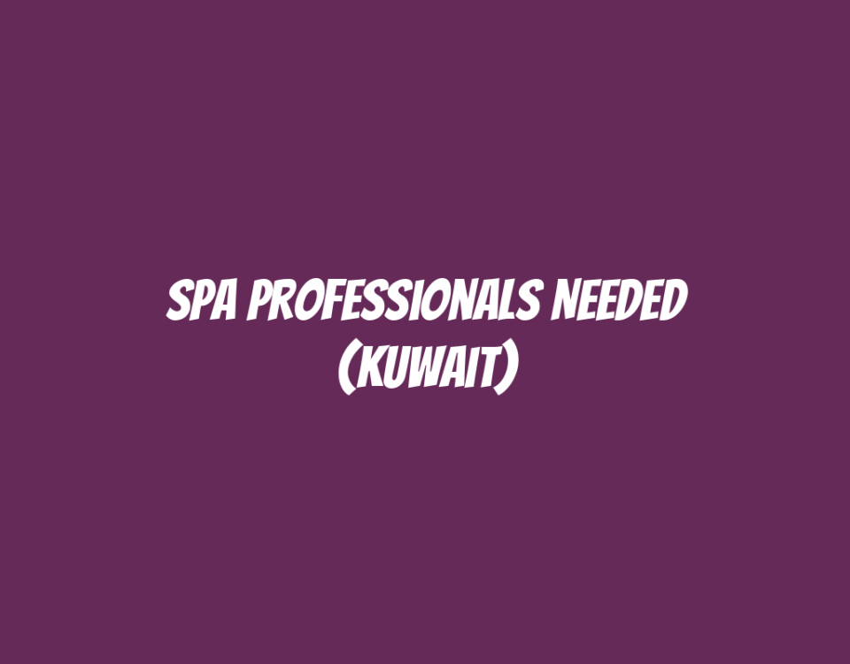 Spa Professionals Needed (Kuwait)