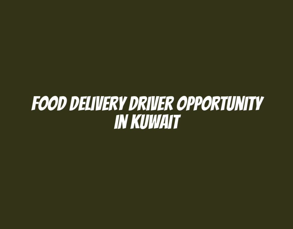 Food Delivery Driver Opportunity in Kuwait