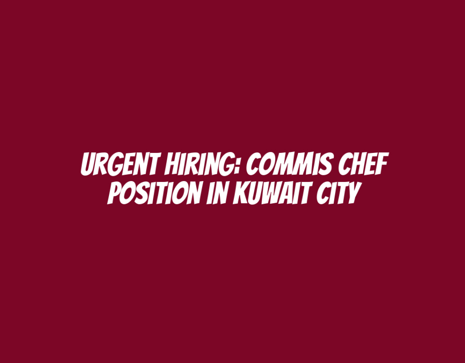 Urgent Hiring: Commis Chef Position in Kuwait City