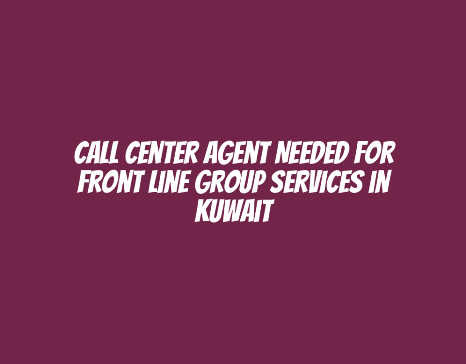 Call Center Agent Needed for Front Line Group Services in Kuwait