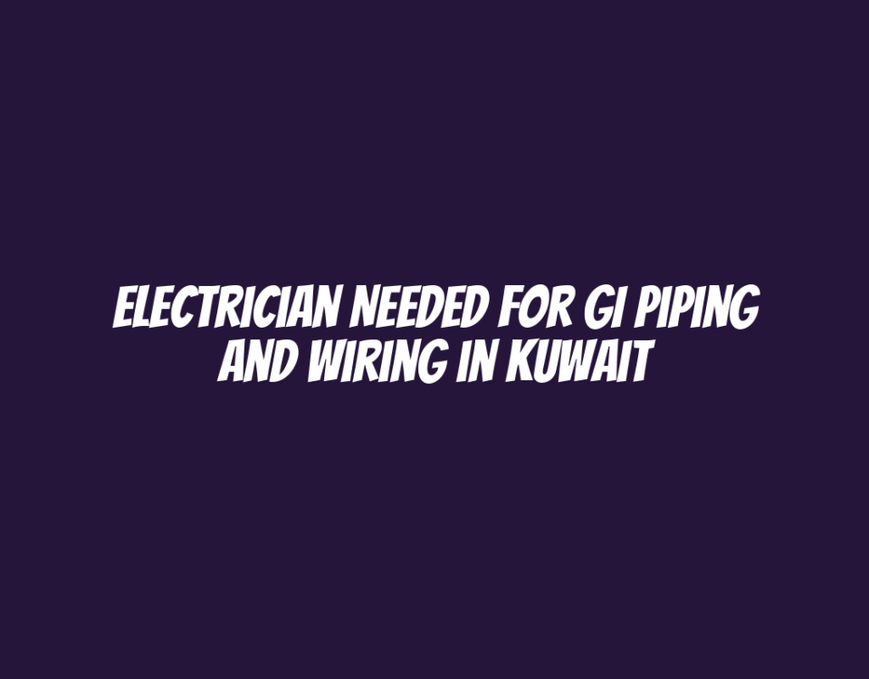 Electrician Needed for GI Piping and Wiring in Kuwait