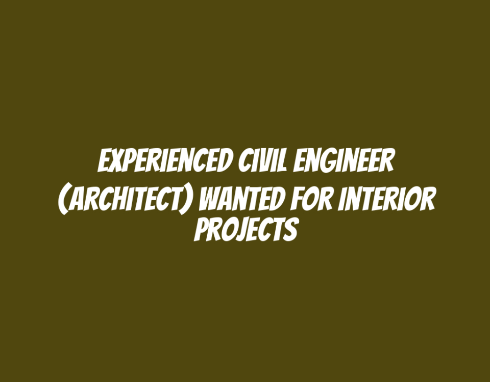 Experienced Civil Engineer (Architect) Wanted for Interior Projects