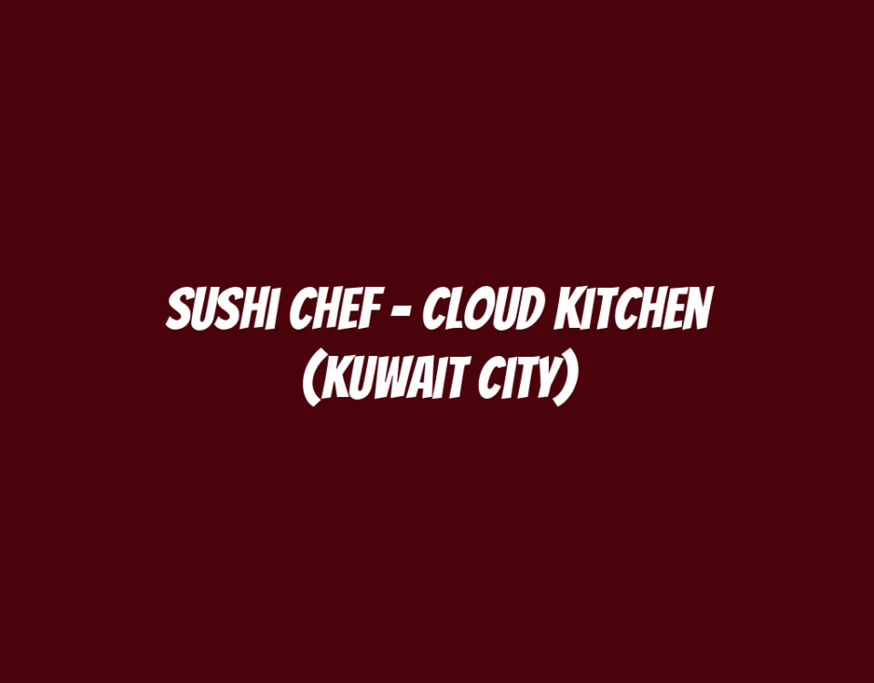 Sushi Chef - Cloud Kitchen (Kuwait City)