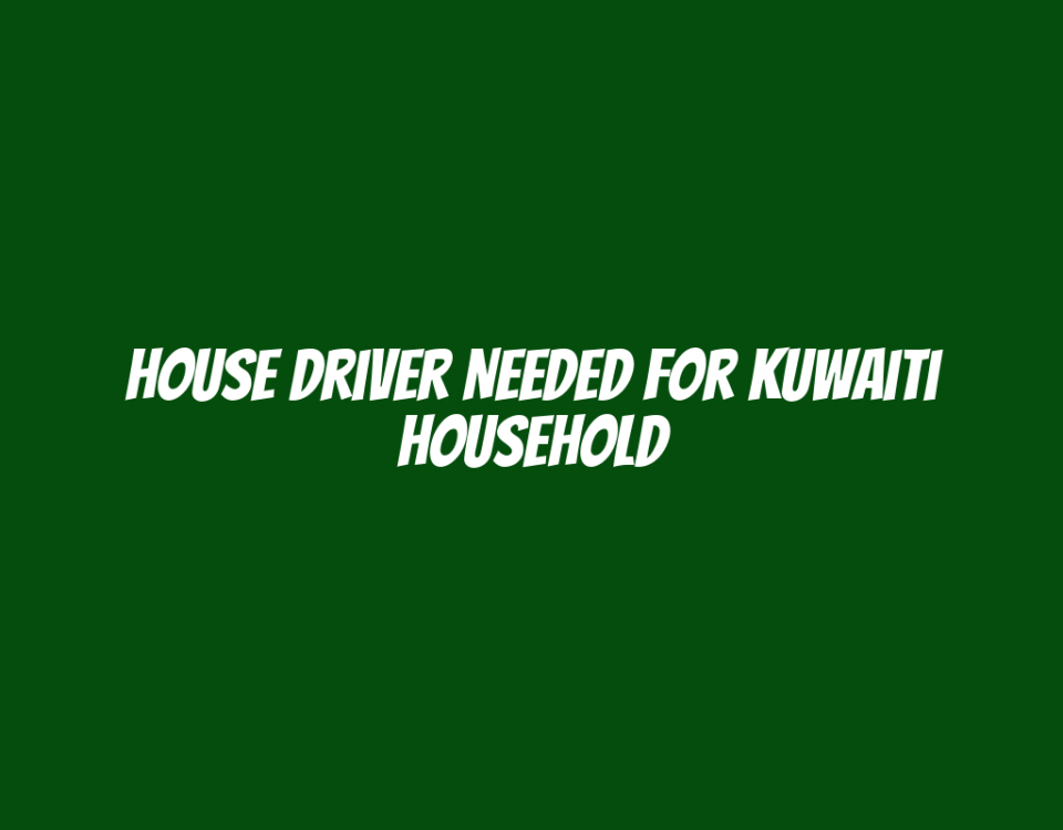 House Driver Needed for Kuwaiti Household