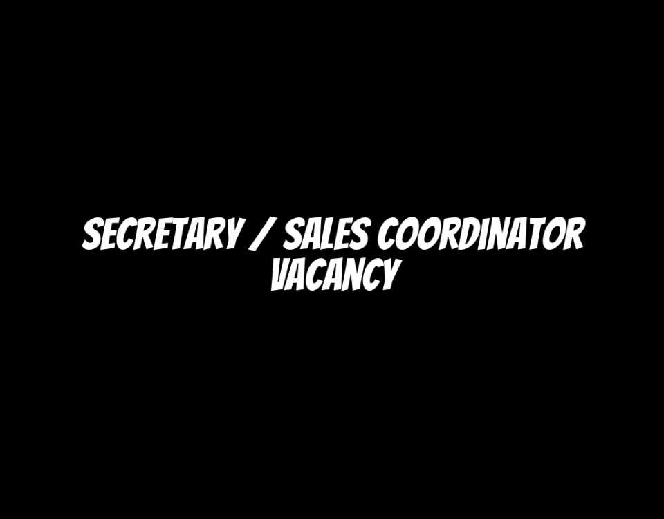 Secretary / Sales Coordinator Vacancy