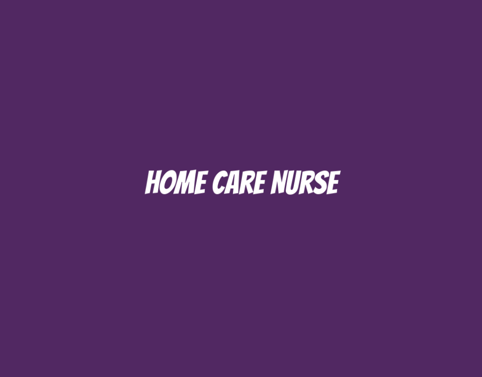 Home Care Nurse