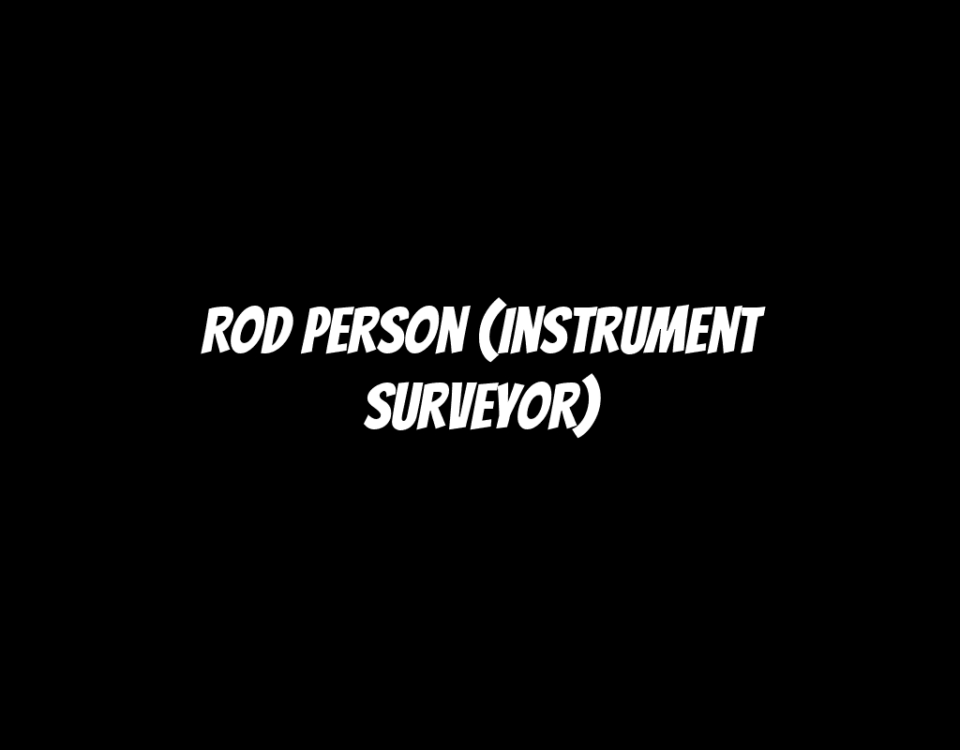 Rod Person (Instrument Surveyor)