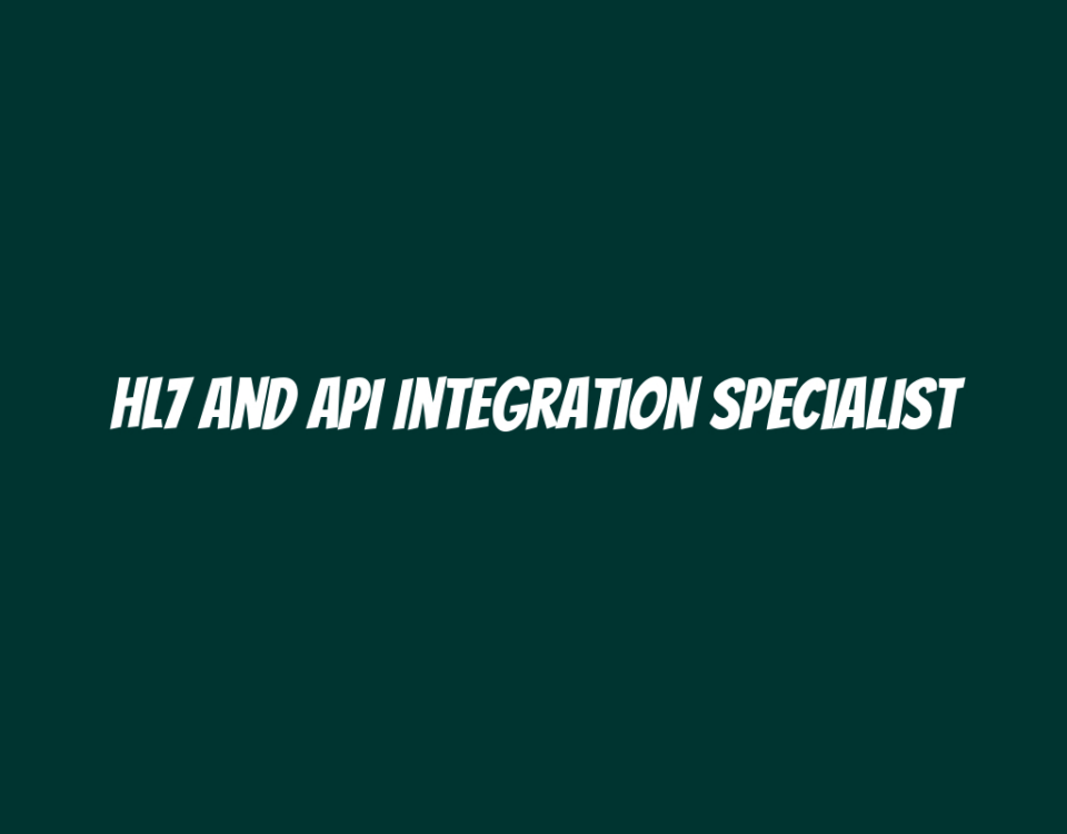 HL7 and API Integration Specialist