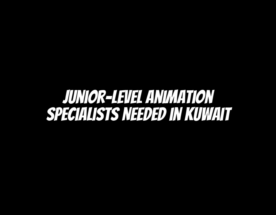 Junior-Level Animation Specialists Needed in Kuwait