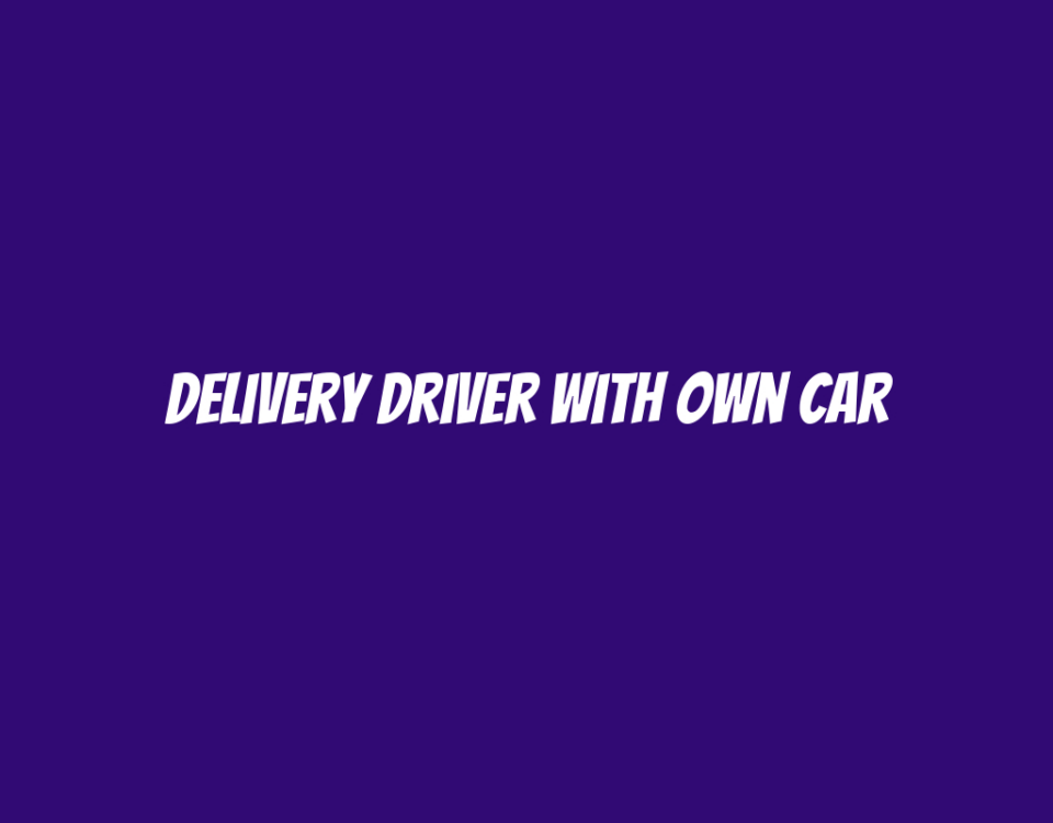 Delivery Driver with Own Car