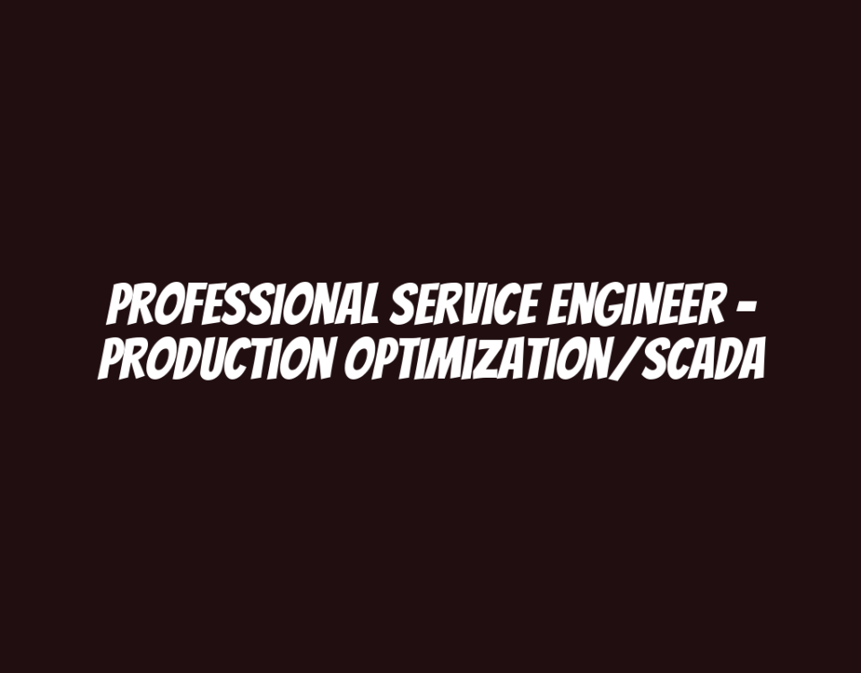 Professional Service Engineer - Production Optimization/SCADA